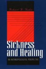 Sickness and Healing af Robert A. Hahn