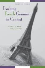 Teaching French Grammar in Context af Stacey L. Katz