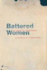 Battered Women and Feminist Lawmaking af Elizabeth M. Schneider