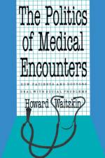 The Politics of Medical Encounters af Howard Waitzkin