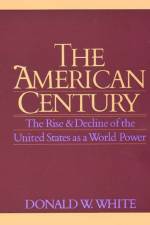 The American Century af Donald W. White