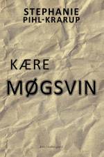 Kære møgsvin af Stephanie Pihl-Krarup
