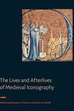 The Lives and Afterlives of Medieval Iconography