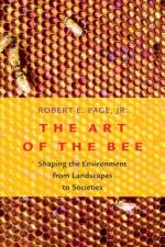 The Art of the Bee af Robert E. (Regents Professor Emeritus Page