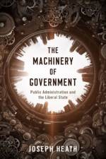 The Machinery of Government af Joseph (Professor in the Department of Philosphy and the Munk School of Global Affairs and Public Policy Heath