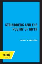 Strindberg and the Poetry of Myth af Harry G. Carlson