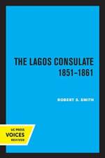 The Lagos Consulate 1851 - 1861