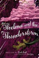Thelma and the Thunderstorm af Leah Scott