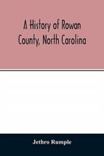 history of Rowan County, North Carolina af Jethro Rumple