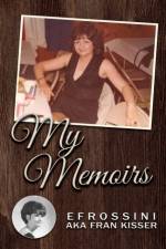 My Memoirs af Efrossini Aka Fran Kisser