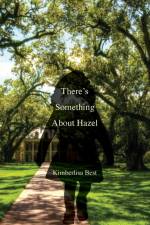 There's Something About Hazel af Kimberlisa Best