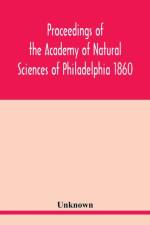 Proceedings of the Academy of Natural Sciences of Philadelphia 1860 af Unknown