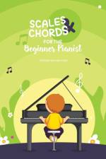 Scales & Chords for the Beginner Pianist af Stephen Van Der Hoek