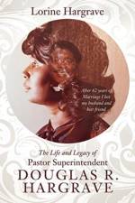 Life and Legacy of Pastor Superintendent Douglas R. Hargrave af Lorine Hargrave