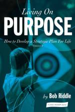 Living On Purpose af Bob Riddle