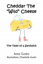 Cheddar The Wild Cheese af Anna Guidry