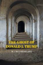 Ghost of Donald J. Trump af W I Westmoreland