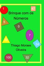 Brinque com os Numeros af Thiago Moraes Oliveira
