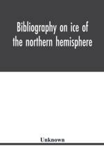 Bibliography on ice of the northern hemisphere af Unknown