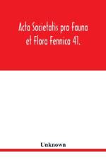Acta Societatis pro Fauna et Flora Fennica 41. af Unknown