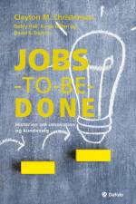 Jobs-to-be-done af Clayton Christensen