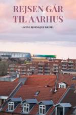 Rejsen går til Aarhus af Louise Weibel