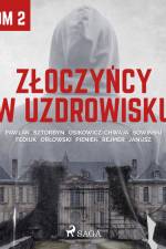 Złoczyńcy w uzdrowisku - tom 2 af Praca Zbiorowa