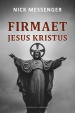 Firmaet Jesus Kristus - bind I af Nick Messenger