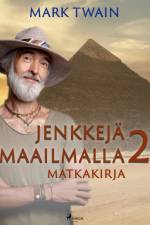 Jenkkejä maailmalla 2 – matkakirja af Mark Twain
