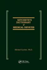 Szycher's Dictionary of Medical Devices af Michael Szycher