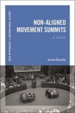 Non-Aligned Movement Summits af Jovan (Institute for Recent History of Serbia Cavoski