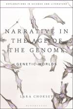 Narrative in the Age of the Genome af Dr Lara (University of Exeter Choksey