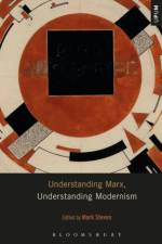 Understanding Marx, Understanding Modernism af Steven Mark