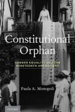 Constitutional Orphan af Carlyn Hubert Professor of Law Monopoli