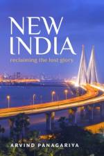 New India af Arvind (Professor of Economics and the Jagdish Bhagwati Professor of Indian Political Economy Panagariya