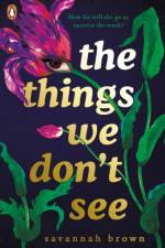 The Things We Don't See af Savannah Brown