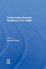 Sovietlatin American Relations In The 1980s af Augusto Varas