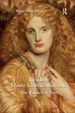 Reading Dante Gabriel Rossetti af Brian Donnelly