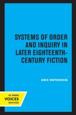 Systems of Order and Inquiry in Later Eighteenth-Century Fiction af Eric Rothstein