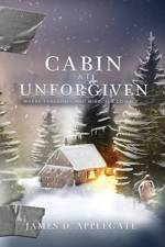 Cabin at Unforgiven af James D Applegate