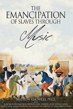 Emancipation of Slaves through Music af Mathew Knowles Ph D