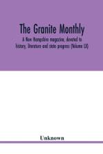 Granite monthly, a New Hampshire magazine, devoted to history, literature and state progress (Volume LX) af Unknown