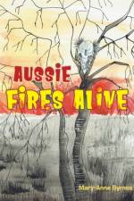 Aussie Fires Alive af Mary-Anne Byrnes