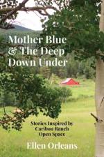 Mother Blue & The Deep Down Under af Ellen N Orleans