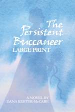 Persistent Buccaneer LARGE PRINT af Dana Kester-McCabe