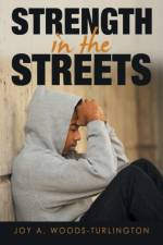 Strength in the Streets af Joy A Woods-Turlington