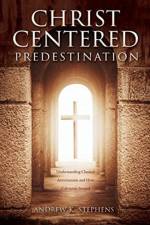 Christ-Centered Predestination af Andrew K Stephens