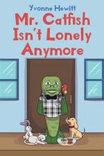 Mr. Catfish Isn't Lonely Anymore af Yvonne Hewitt