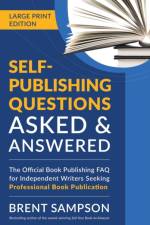 Self-Publishing Questions Asked & Answered (LARGE PRINT EDITION) af Brent Sampson