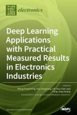 Deep Learning Applications with Practical Measured Results in Electronics Industries af Mong-Fong Horng